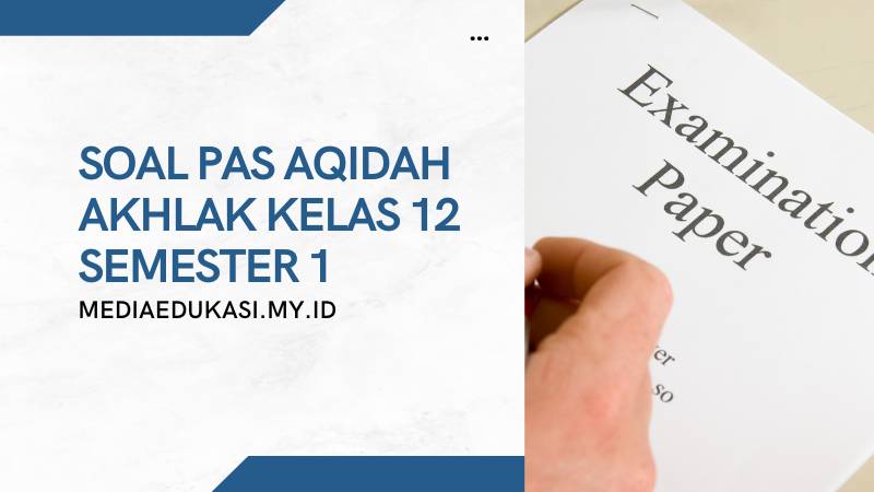 Soal PAS Aqidah Akhlak Kelas 12 Semester 1 Beserta Jawabannya - Media