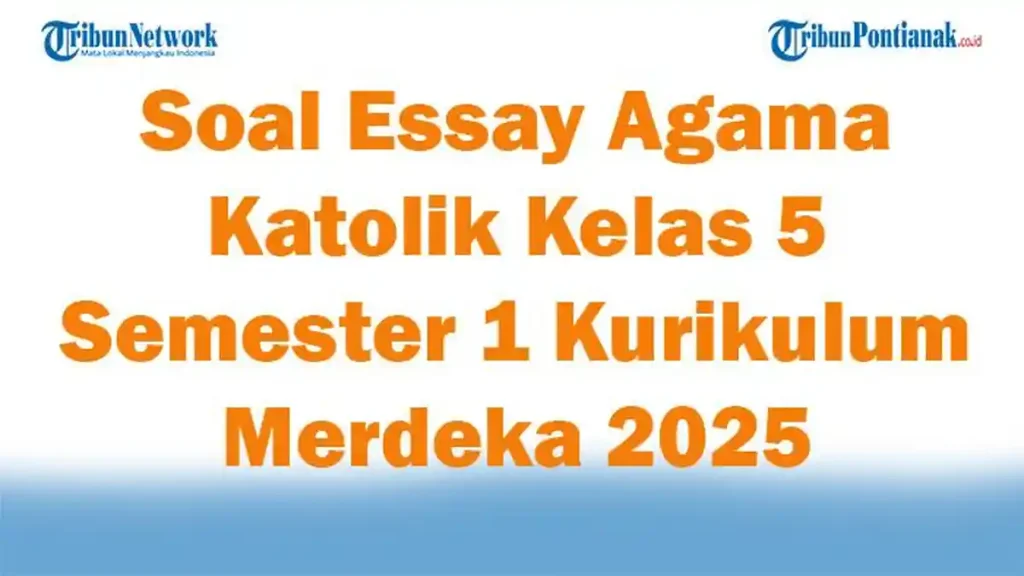 10 Soal Agama Katolik Kelas 5 Semester 1 dan Kunci Jawaban yang Wajib Dipelajari Siswa