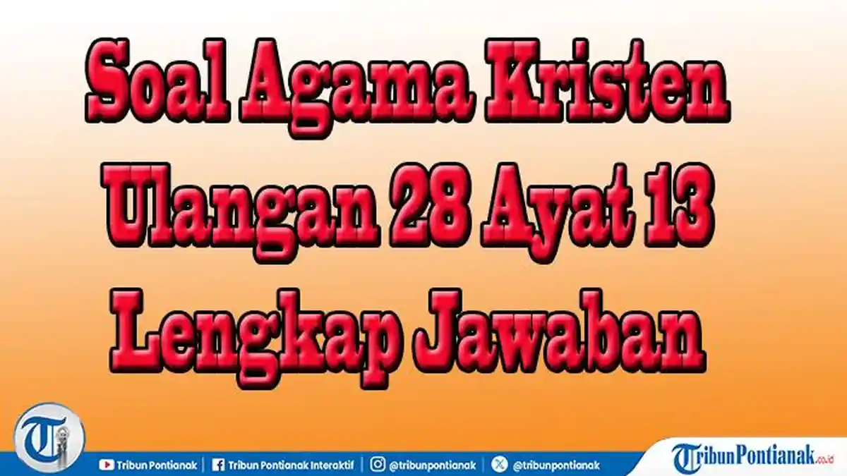 40 Soal Tentang Ulangan 28 Ayat 13 Agama Kristen Lengkap Kunci Jawaban